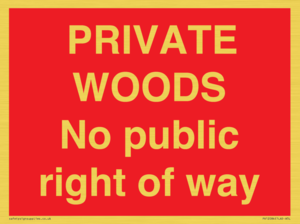 PRIVATE WOODS No public right of way